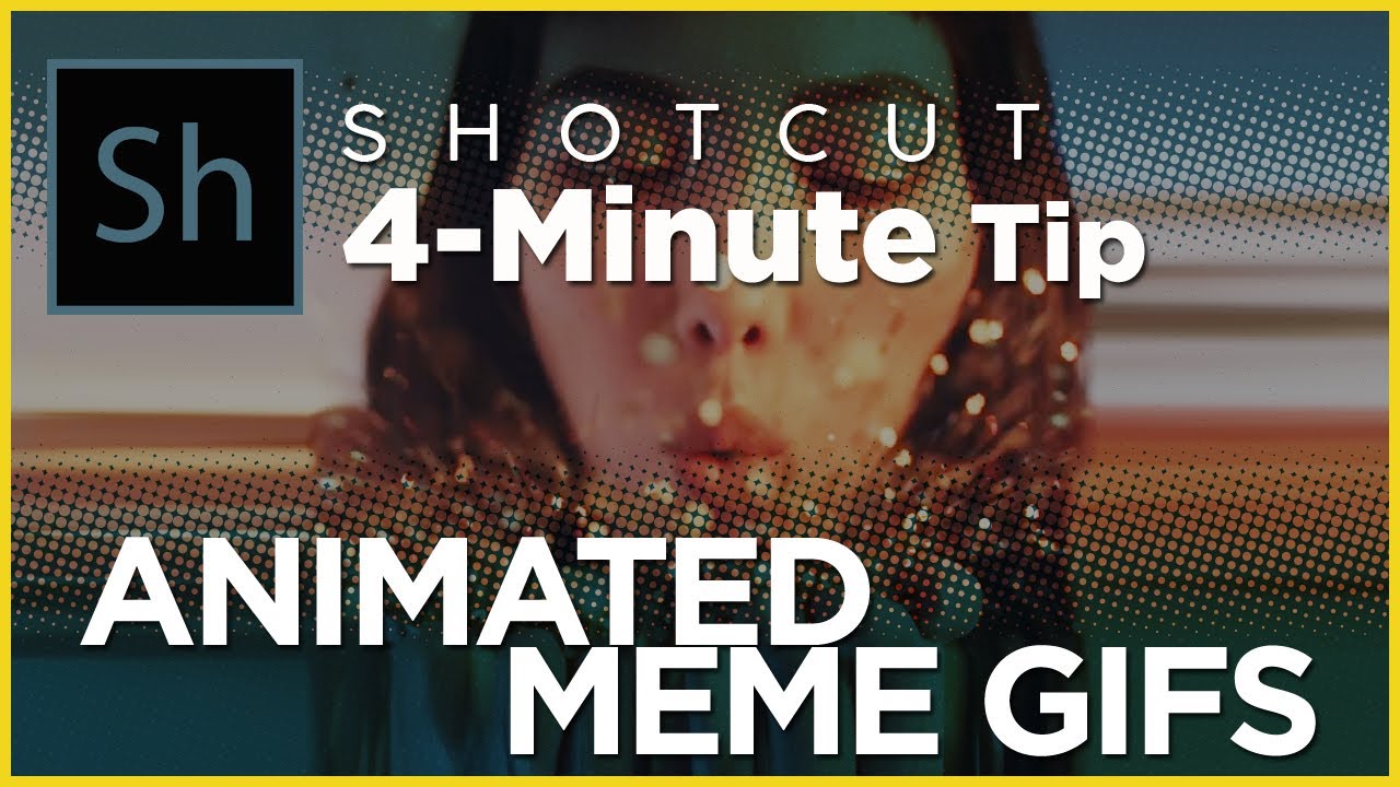 How to Create Your Own Animated GIF Memes on Shotcut in 4 Minutes -  Tutorial - Shotcut Forum